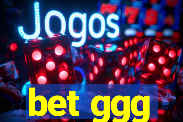 bet ggg